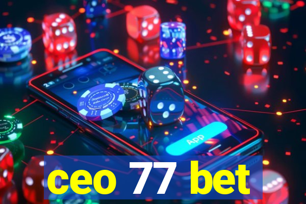 ceo 77 bet